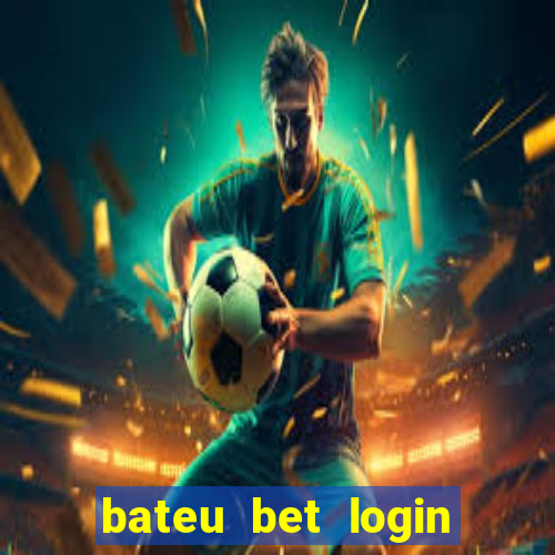 bateu bet login entrar na minha conta